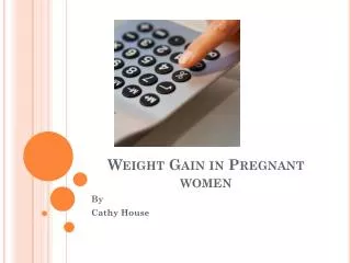 Weight Gain in Pregnant women