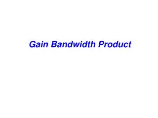 Gain Bandwidth Product