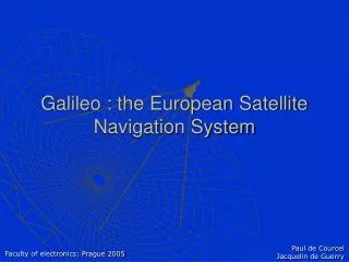 Galileo : the European Satellite Navigation System