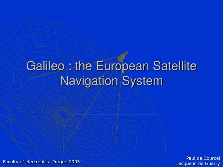 galileo the european satellite navigation system