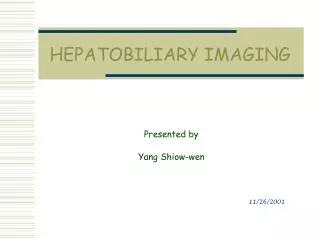 HEPATOBILIARY IMAGING