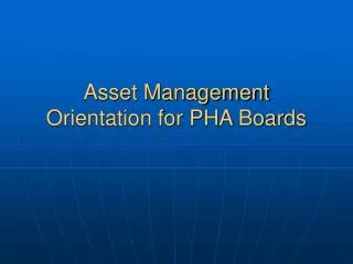 Asset Management Orientation for PHA Boards