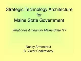 Strategic Technology Architecture for Maine State Government What does it mean for Maine State IT?