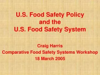 U.S. Food Safety Policy and the U.S. Food Safety System