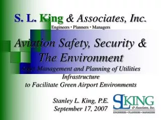S. L. King &amp; Associates, Inc. Engineers ? Planners ? Managers Aviation Safety, Security &amp; The Environment