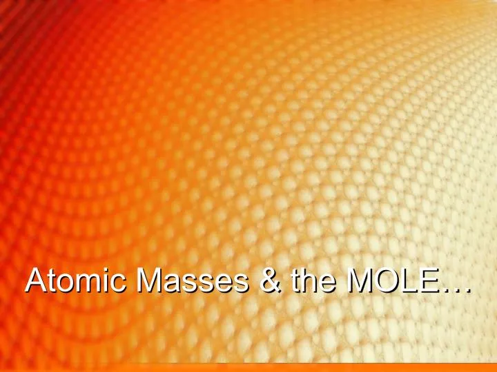 atomic masses the mole