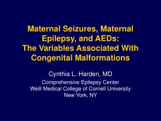 Maternal Seizures, Maternal Epilepsy, and AEDs: The Variables Associated With Congenital Malformations