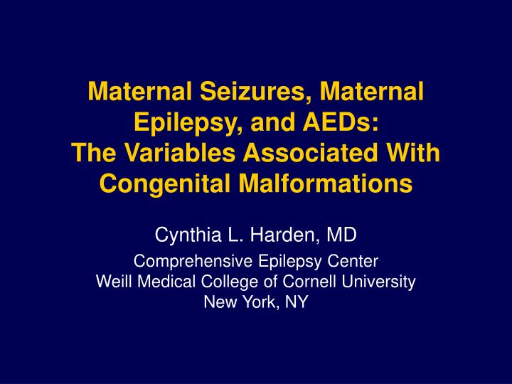 maternal seizures maternal epilepsy and aeds the variables associated with congenital malformations