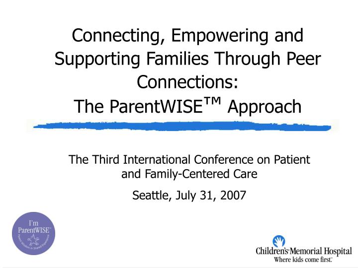 connecting empowering and supporting families through peer connections the parentwise approach