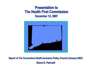 Presentation to The Health First Commission December 12, 2007