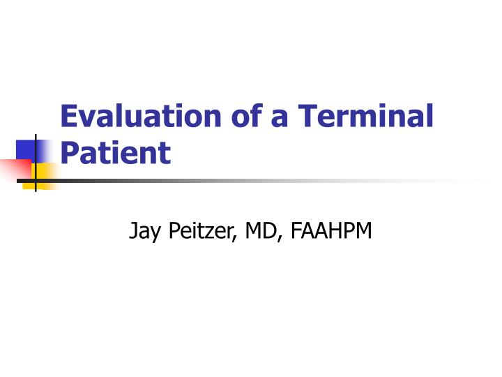 evaluation of a terminal patient