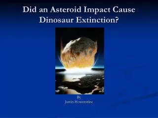 Did an Asteroid Impact Cause Dinosaur Extinction?