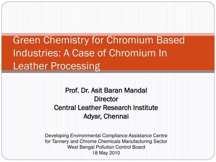 green chemistry for chromium based industries a case of chromium in leather processing
