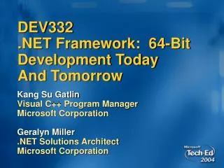 DEV332 .NET Framework: 64-Bit Development Today And Tomorrow