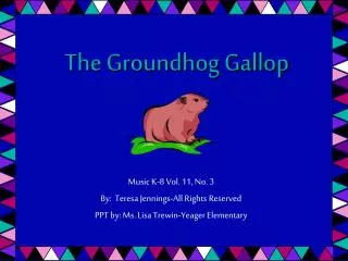 The Groundhog Gallop