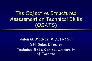 The Objective Structured Assessment of Technical Skills (OSATS)