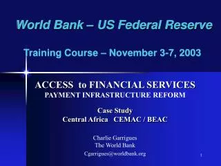 World Bank – US Federal Reserve Training Course – November 3-7, 2 003