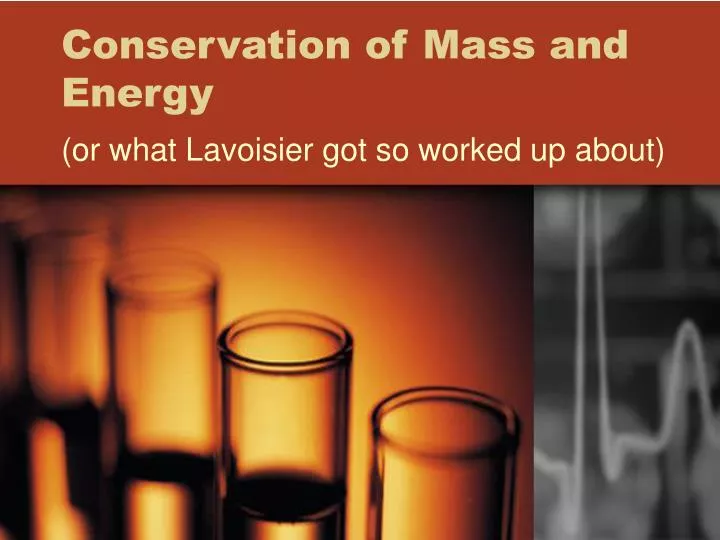 conservation of mass and energy