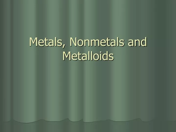 Ppt Metals Nonmetals And Metalloids Powerpoint Presentation Free