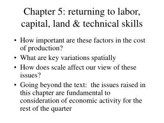 Chapter 5: returning to labor, capital, land &amp; technical skills