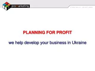 PLANNING FOR PROFIT we help develop your business in Ukraine