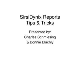 SirsiDynix Reports Tips &amp; Tricks