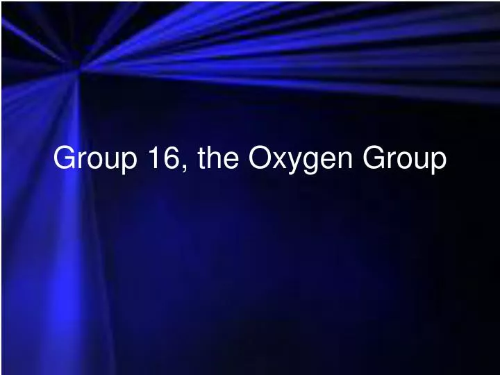 group 16 the oxygen group