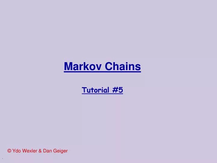 markov chains tutorial 5