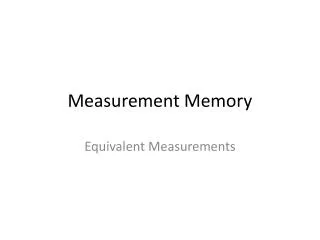 Measurement Memory