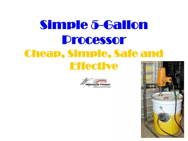 simple 5 gallon processor cheap simple safe and effective