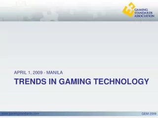 TRENDS IN GAMING TECHNOLOGY