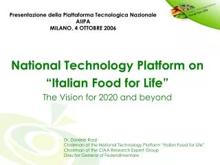 National Technology Platform on “Italian Food for Life” The Vision for 2020 and beyond