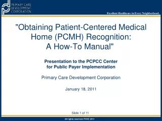 &quot;Obtaining Patient-Centered Medical Home (PCMH) Recognition: A How-To Manual&quot;  Presentation to the PCPCC Cent