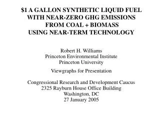 $1 A GALLON SYNTHETIC LIQUID FUEL WITH NEAR-ZERO GHG EMISSIONS FROM COAL + BIOMASS USING NEAR-TERM TECHNOLOGY