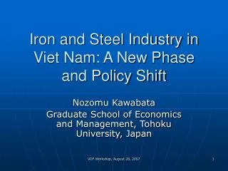 Iron and Steel Industry in Viet Nam: A New Phase and Policy Shift