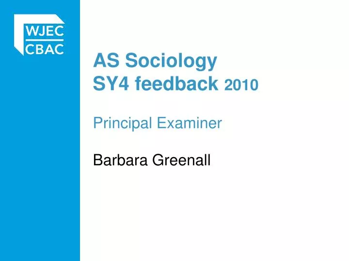 as sociology sy4 feedback 2010 principal examiner barbara greenall