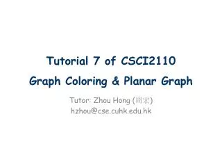 Tutorial 7 of CSCI2110 Graph Coloring &amp; Planar Graph