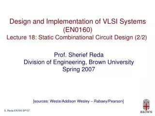 Design and Implementation of VLSI Systems (EN0160) Lecture 18: Static Combinational Circuit Design (2/2)