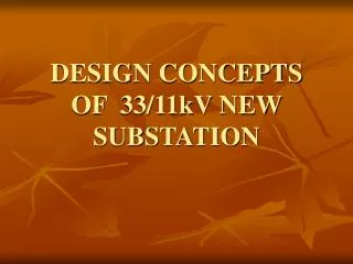 DESIGN CONCEPTS OF 33/11kV NEW SUBSTATION