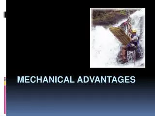 Mechanical Advantages