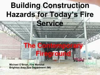 Building Construction Hazards for Today’s Fire Service