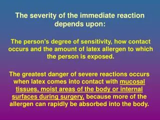 The severity of the immediate reaction depends upon: