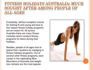 Fitness Holidays Australia: much sought after among people o