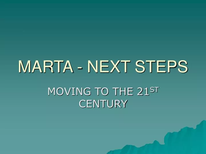 marta next steps