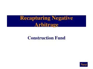 Recapturing Negative Arbitrage