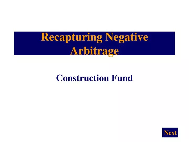 recapturing negative arbitrage