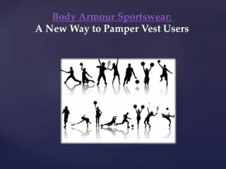 Body Armour Sportswear: A New Way to Pamper Vest Users