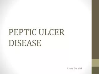 PEPTIC ULCER DISEASE