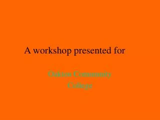 A workshop presented for