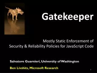 Gatekeeper Mostly Static Enforcement of Security &amp; Reliability Policies for JavaScript Code